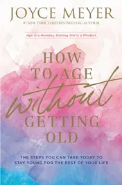 Omslag van How to Age Without Getting Old The Steps You Can Take Today to Stay Young for the Rest of Your Life
