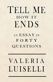 Omslag van Tell Me how it Ends An Essay in Forty Questions