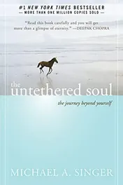 Omslag van The Untethered Soul the journey beyond yourself