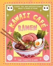 Omslag van Kawaii Café Ramen Classic, Fun, and Delicious Ramen Meals to Make at Home