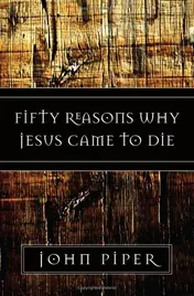 Omslag van Fifty Reasons Why Jesus Came to Die