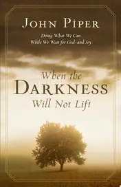 Omslag van When the Darkness Will Not Lift Doing what We Can While We Wait for God and Joy