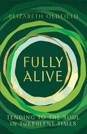 Omslag van Fully Alive Tending to the Soul in Turbulent Times