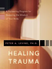 Omslag van Healing Trauma A Pioneering Program for Restoring the Wisdom of Your Body