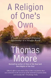 Omslag van A Religion of One's Own A Guide to Creating a Personal Spirituality in a Secular World