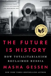 Omslag van The Future Is History (National Book Award Winner) How Totalitarianism Reclaimed Russia