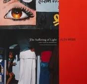 Omslag van The Suffering of Light Thirty Years of Photographs by Alex Webb