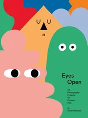 Omslag van Eyes Open 23 Photography Projects for Curious Kids