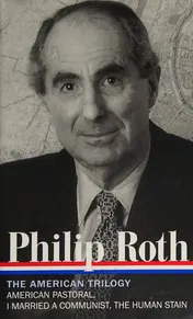 Omslag van Philip Roth: The American Trilogy 1997-2000 (LOA #220) American Pastoral / I Married a Communist / The Human Stain