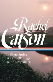 Omslag van Rachel Carson: Silent Spring & Other Writings on the Environment (LOA #307)