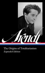 Omslag van Hannah Arendt: The Origins of Totalitarianism Expanded Edition (LOA #389)