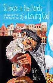 Omslag van Sinners in the Hands of a Loving God The Scandalous Truth of the Very Good News