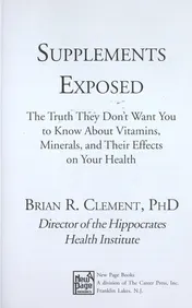 Omslag van Supplements Exposed The Truth They Don't Want You to Know about Vitamins, Minerals, and Their Effects on Your Health