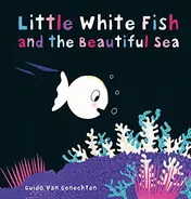 Omslag van Little White Fish and the Beautiful Sea