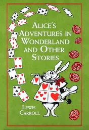 Omslag van Alice's Adventures in Wonderland and Other Stories