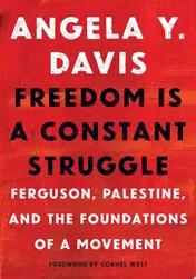 Omslag van Freedom Is a Constant Struggle Ferguson, Palestine, and the Foundations of a Movement
