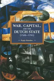 Omslag van War, Capital, and the Dutch State (1588-1795)