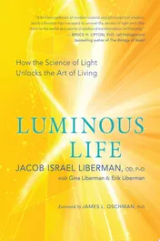 Omslag van Luminous Life How the Science of Light Unlocks the Art of Living