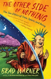 Omslag van The Other Side of Nothing The Zen Ethics of Time, Space, and Being