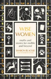 Omslag van Wise Women Myths and Stories for Midlife and Beyond