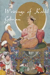 Omslag van Writings of Kahlil Gibran The Prophet, the Madman, the Wanderer, and Others