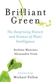 Omslag van Brilliant Green The Surprising History and Science of Plant Intelligence