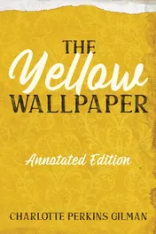 Omslag van The Yellow Wallpaper Annotated Edition with Key Points and Study Guide