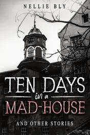 Omslag van Ten Days in a Mad-House And Other Stories