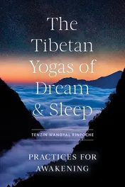 Omslag van The Tibetan Yogas of Dream and Sleep Practices for Awakening