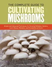 Omslag van The Essential Guide to Cultivating Mushrooms Simple and Advanced Techniques for Growing Shiitake, Oyster, Lion's Mane, and Maitake Mushrooms at Home