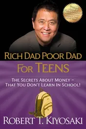 Omslag van Rich Dad Poor Dad for Teens The Secrets about Money--That You Don't Learn in School!