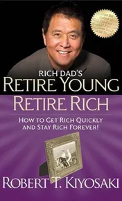 Omslag van Rich Dad's Retire Young, Retire Rich How to Get Rich and Stay Rich