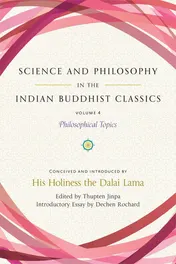 Omslag van Science and Philosophy in the Indian Buddhist Classics, Vol. 4 Philosophical Topics