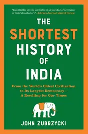 Omslag van The Shortest History of India From the World's Oldest Civilization to Its Largest Democracy-- a Retelling for Our Times