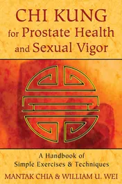 Omslag van Chi Kung for Prostate Health and Sexual Vigor A Handbook of Simple Exercises and Techniques