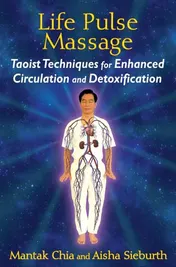 Omslag van Life Pulse Massage Taoist Techniques for Enhanced Circulation and Detoxification