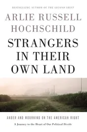 Omslag van Strangers in Their Own Land Anger and Mourning on the American Right