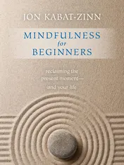Omslag van Mindfulness for Beginners Reclaiming the Present Moment—and Your Life