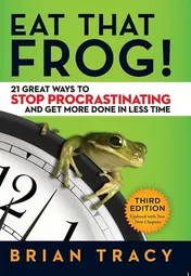 Omslag van Eat That Frog! 21 Great Ways to Stop Procrastinating and Get More Done in Less Time