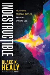 Omslag van Indestructible Fight Your Spiritual Battles from the Winning Side