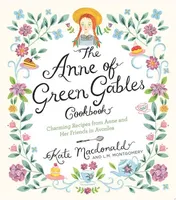 Omslag van The Anne of Green Gables Cookbook Charming Recipes from Anne and Her Friends in Avonlea