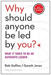 Omslag van Why Should Anyone be Led by You? What it Takes to be an Authentic Leader : with a New Preface by the Authors