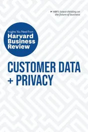 Omslag van Customer Data + Privacy Insights You Need from Harvard Business Review