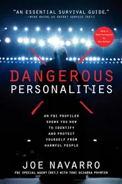 Omslag van Dangerous Personalities An FBI Profiler Shows You How to Identify and Protect Yourself from Harmful People