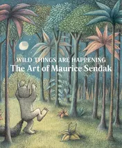Omslag van Wild Things are Happening The Art of Maurice Sendak