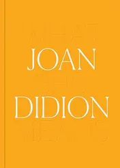 Omslag van Joan Didion What She Means