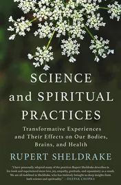 Omslag van Science and Spiritual Practices Transformative Experiences and Their Effects on Our Bodies, Brains, and Health