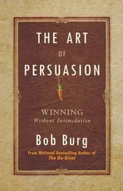 Omslag van The Art of Persuasion Winning Without Intimidation