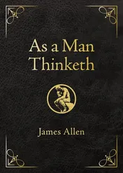 Omslag van As a Man Thinketh - Deluxe Edition Awakening the Power of Thought to Shape Your Destiny
