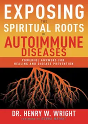 Omslag van Exposing the Spiritual Roots of Autoimmune Diseases Powerful Answers for Healing and Disease Prevention